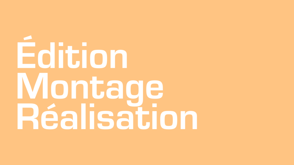 Édition, Montage, Réalisation